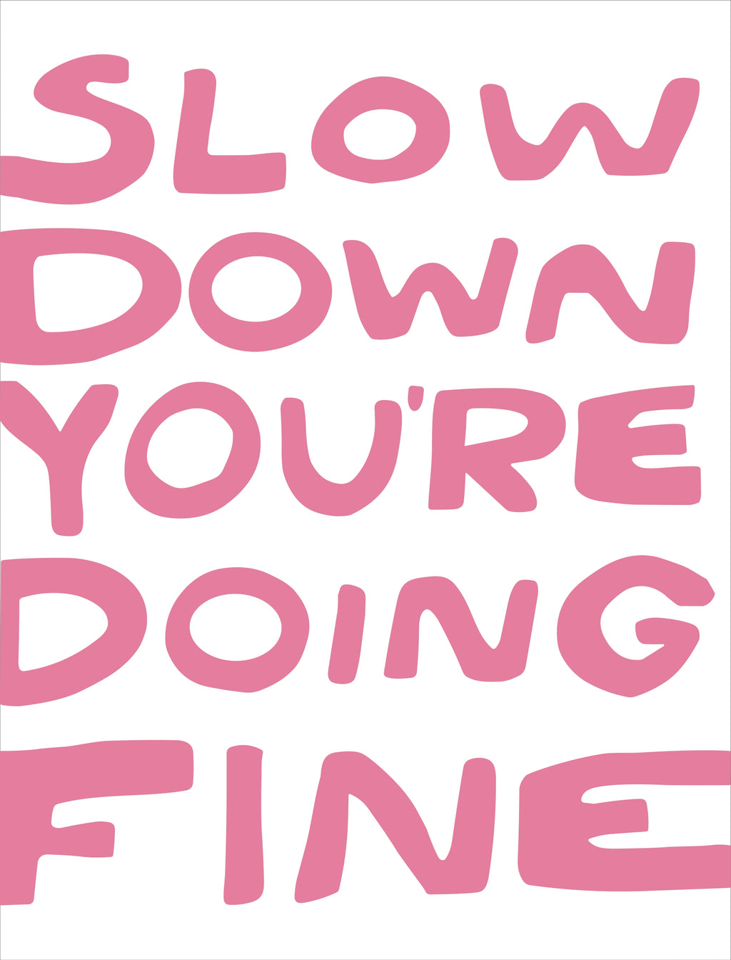 Slow down you're doing fine (rosa)